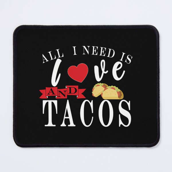 Item preview, All I Need Is Love And Tacos designed and sold by kynlie-luker.