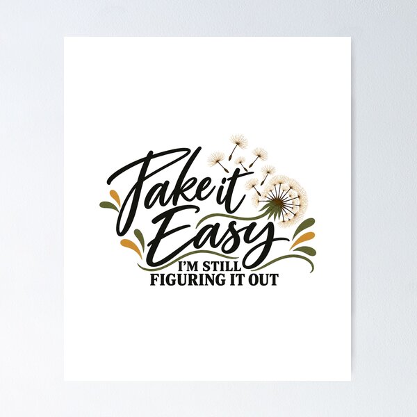 Item preview, TAKE IT EASY - I'm still figuring it out. designed and sold by tnwbank.