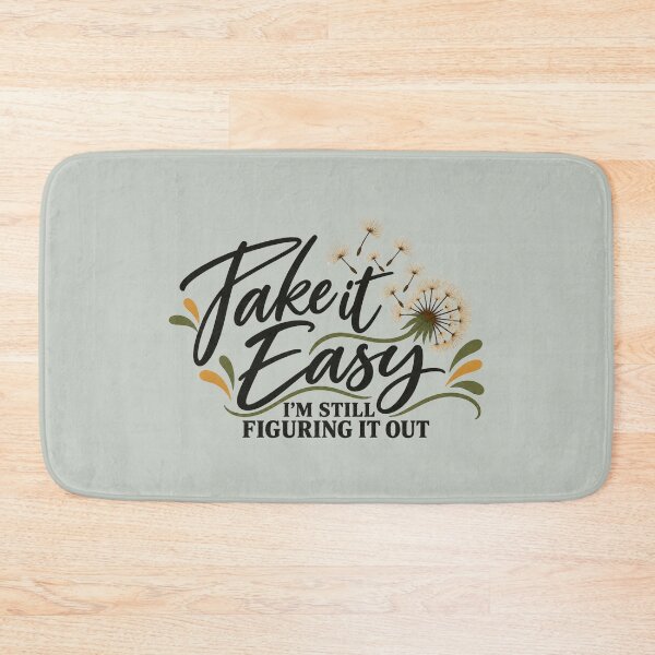 Item preview, TAKE IT EASY - I'm still figuring it out. designed and sold by tnwbank.