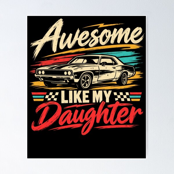 Item preview, Awesome Like My Daughter classic Car Dad Father Daughter Gift designed and sold by drawwiika+44.