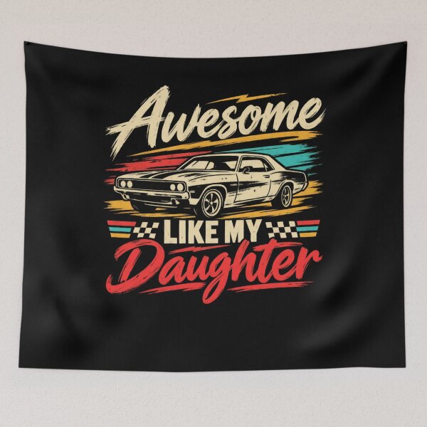 Item preview, Awesome Like My Daughter classic Car Dad Father Daughter Gift designed and sold by drawwiika+44.