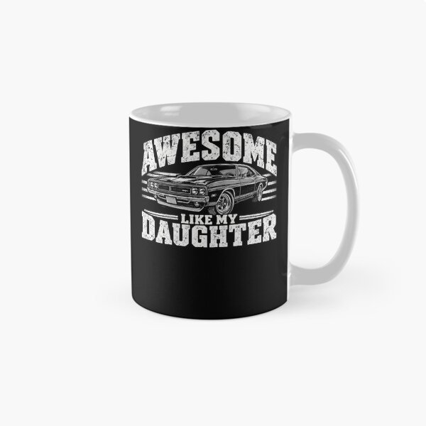 Item preview, Awesome Like My Daughter   Dad Classic Car Father Daughter designed and sold by drawwiika+44.