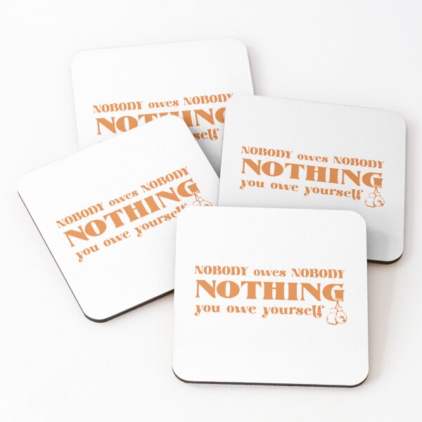Item preview, Nobody Owes Nobody Nothing. You Owe It To Yourself designed and sold by daelyn-beardsl.