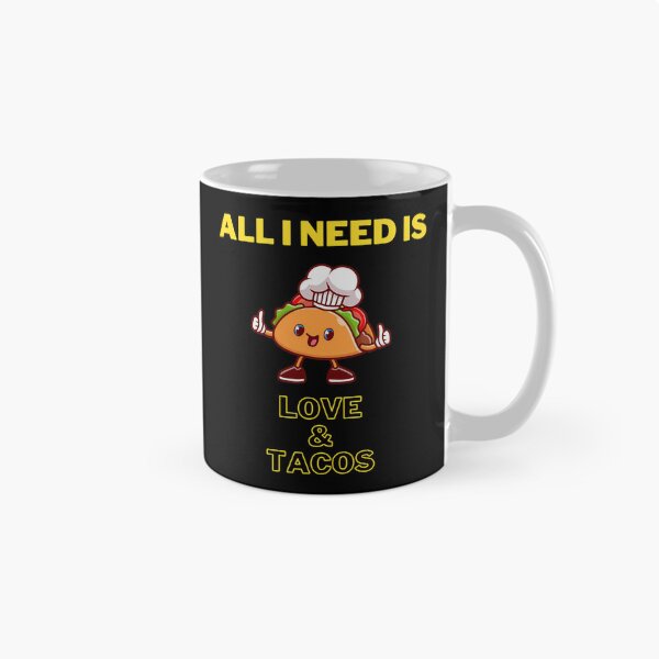 Item preview, All I Need Is Love And Tacos  designed and sold by kynlie-luker.