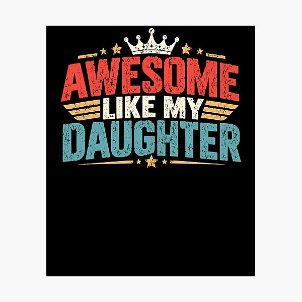 Item preview, Awesome Like My Daughter Proud Parent Father Mother Family designed and sold by drawwiika+44.