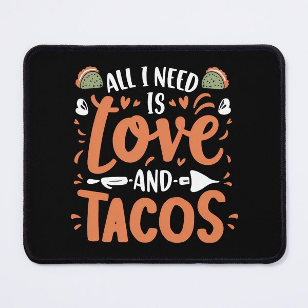 Item preview, All I Need Is Love And Tacos  designed and sold by kynlie-luker.