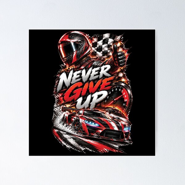 Item preview, Never Give Up | Formula Racing Motorsport Motivation Design designed and sold by M. Mamdouh Artworks.