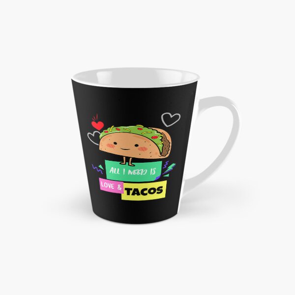 Item preview, All I Need Is Love And Tacos  designed and sold by kynlie-luker.