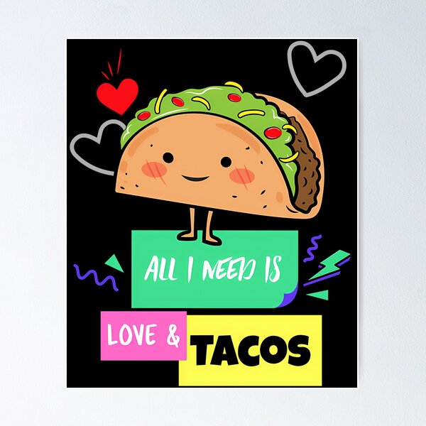 Item preview, All I Need Is Love And Tacos  designed and sold by kynlie-luker.