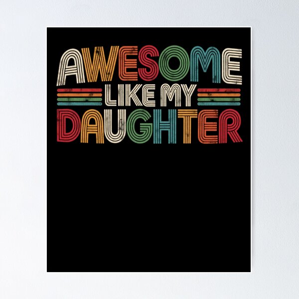 Item preview, Awesome Like My Daughter Parent Family Appreciation designed and sold by drawwiika+44.