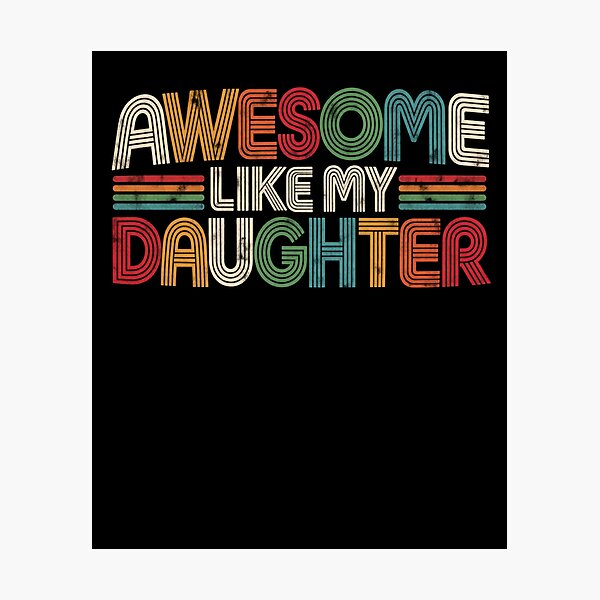 Item preview, Awesome Like My Daughter Parent Family Appreciation designed and sold by drawwiika+44.