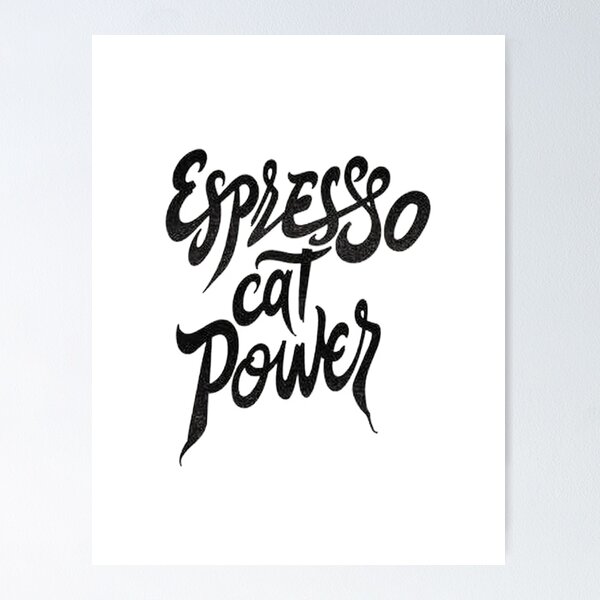 Item preview, Espresso Cat Power - Bold Black Ink Typography designed and sold by Qubivibe.