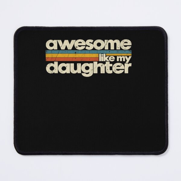Item preview, Awesome Like My Daughter Proud Parent Family Love designed and sold by drawwiika+44.