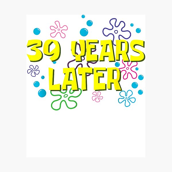 Item preview, 39th Birthday 39 Years Later 39 Years Old Bday Meme Party designed and sold by MathiasFuchs.