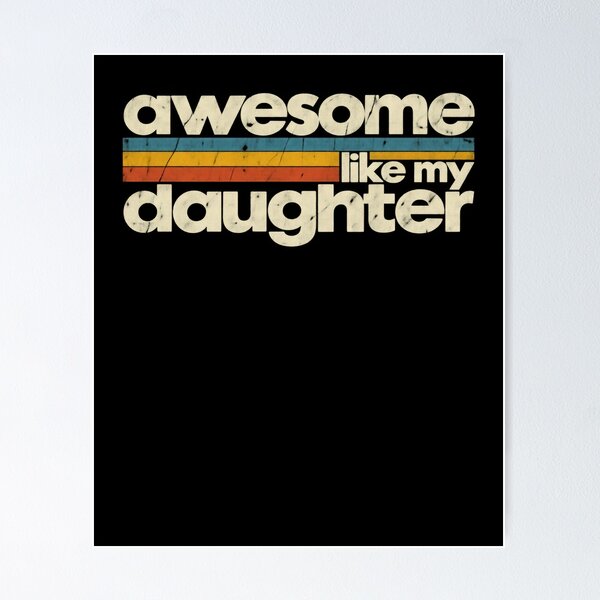 Item preview, Awesome Like My Daughter Proud Parent Family Love designed and sold by drawwiika+44.