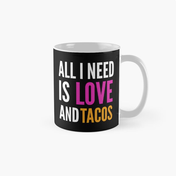 Item preview, All I Need Is Love And Tacos designed and sold by kynlie-luker.