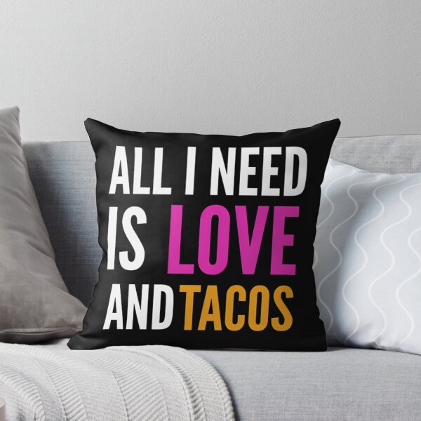 Item preview, All I Need Is Love And Tacos designed and sold by kynlie-luker.