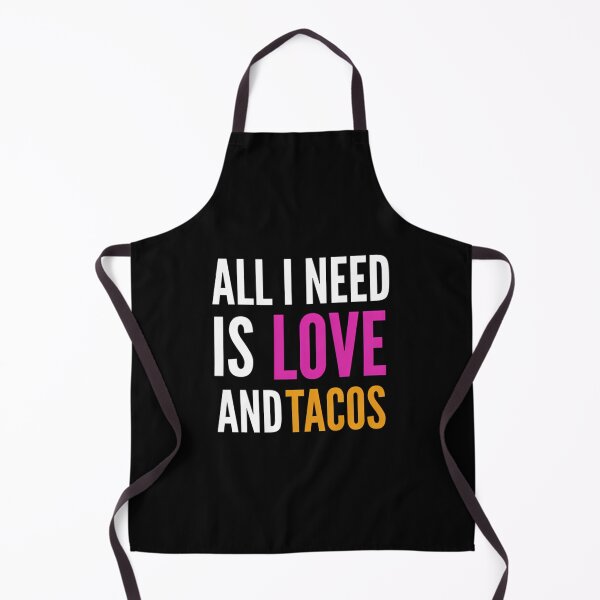 Item preview, All I Need Is Love And Tacos designed and sold by kynlie-luker.