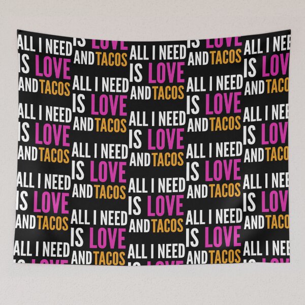 Item preview, All I Need Is Love And Tacos designed and sold by kynlie-luker.