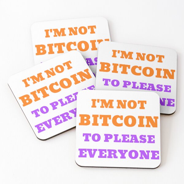 Item preview, I’m Not Bitcoin to Please Everyone designed and sold by AlyxoGer✅.