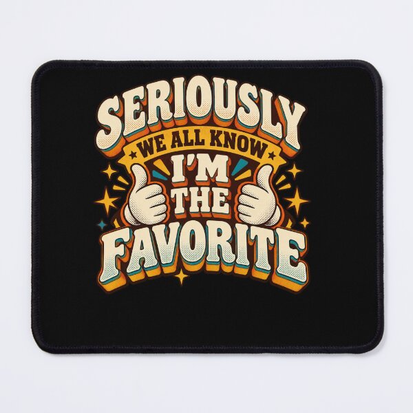 Item preview, Seriously We All Know I'm The Favorite Family Humor Sibling Child designed and sold by drawwiika+44.