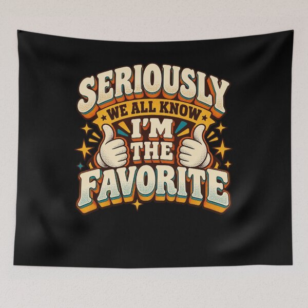 Item preview, Seriously We All Know I'm The Favorite Family Humor Sibling Child designed and sold by drawwiika+44.