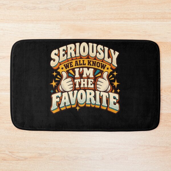 Item preview, Seriously We All Know I'm The Favorite Family Humor Sibling Child designed and sold by drawwiika+44.