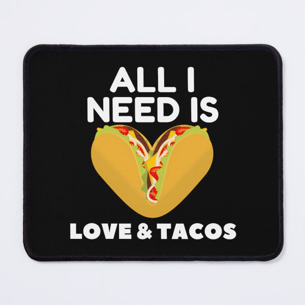 Item preview, All I Need Is Love And Tacos designed and sold by kynlie-luker.