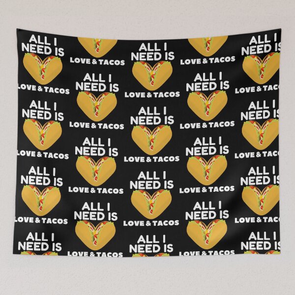 Item preview, All I Need Is Love And Tacos designed and sold by kynlie-luker.