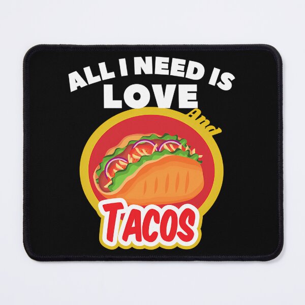Item preview, All I Need Is Love And Tacos designed and sold by kynlie-luker.