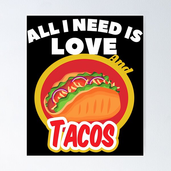 Item preview, All I Need Is Love And Tacos designed and sold by kynlie-luker.