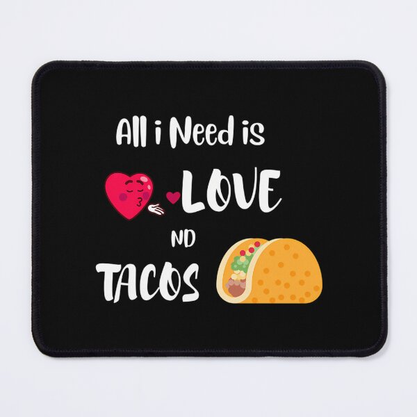 Item preview, All I Need Is Love And Tacos designed and sold by kynlie-luker.