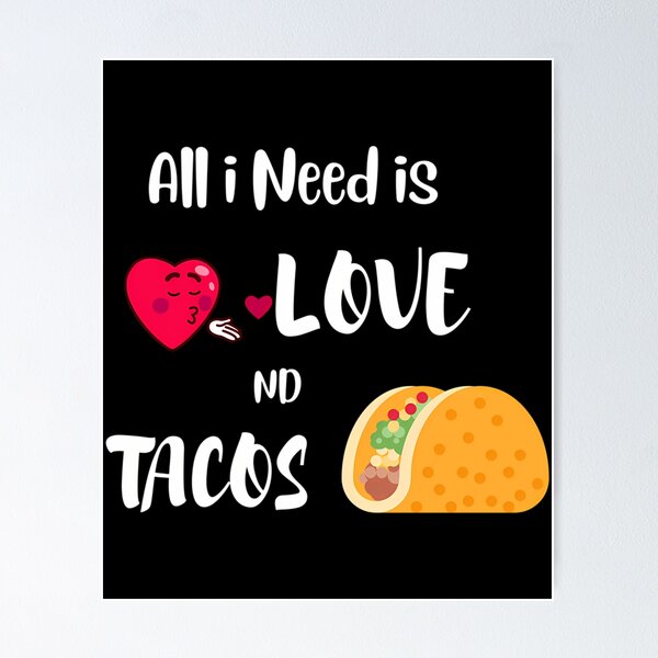 Item preview, All I Need Is Love And Tacos designed and sold by kynlie-luker.