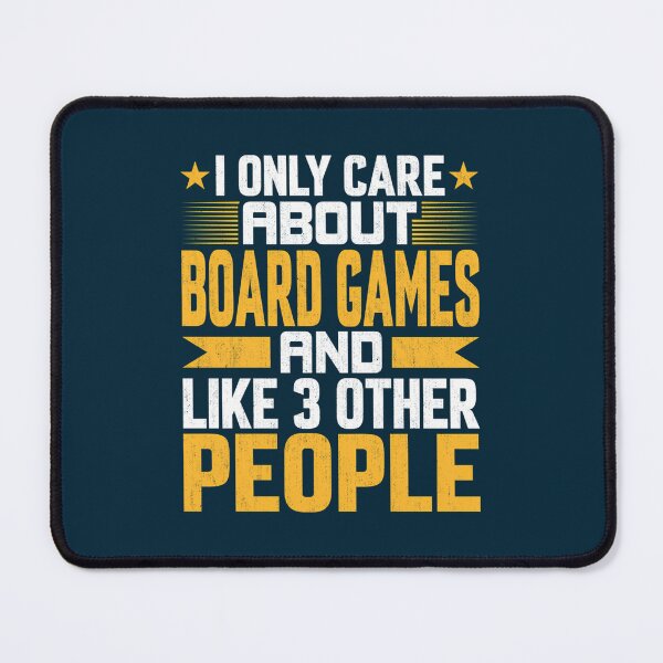 Item preview, I Only Care About Board Games And Like Other 3 People designed and sold by AmelindaSmith.
