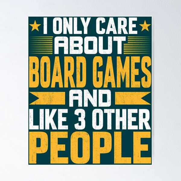 Item preview, I Only Care About Board Games And Like Other 3 People designed and sold by AmelindaSmith.