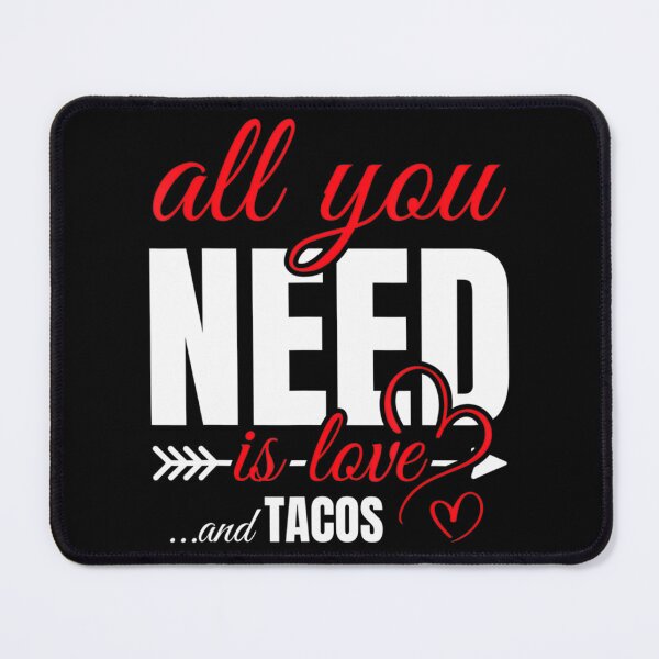 Item preview, All I Need Is Love And Tacos Funny designed and sold by kynlie-luker.