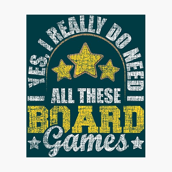 Item preview, Yes I Really Do Need All These Board Games - Tabletop Game designed and sold by AmelindaSmith.