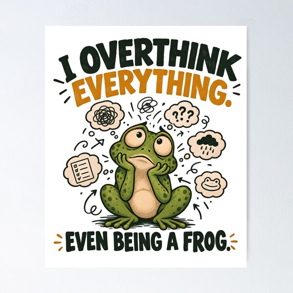 Item preview, I Overthink Everything Even Being a Frog – Funny Frog Humor designed and sold by Colorful Idea.