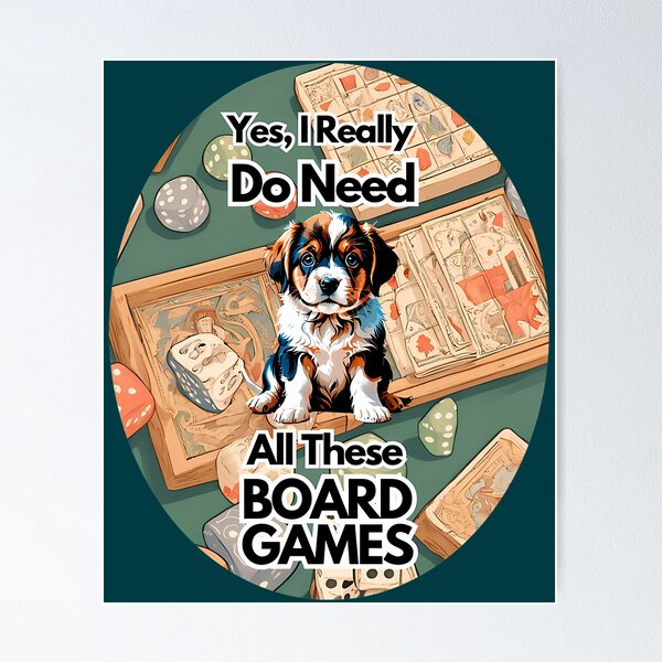 Item preview, Yes I Really Do Need All These Board Games designed and sold by AmelindaSmith.