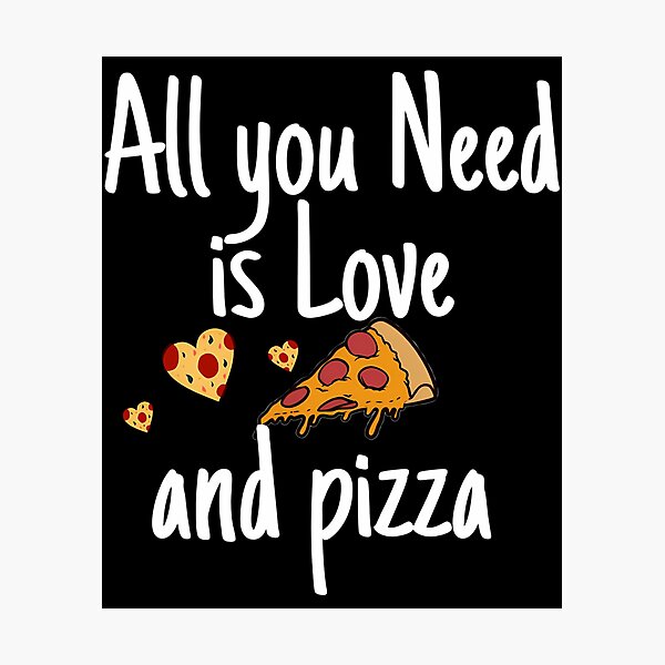 Item preview, All You Need Is Love And Pizza designed and sold by kynlie-luker.
