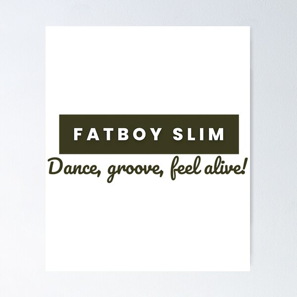 Item preview, Fatboy Slim (Dance Groove Feel Alive) designed and sold by grettel-hock.