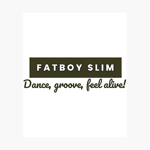 Item preview, Fatboy Slim (Dance Groove Feel Alive) designed and sold by grettel-hock.