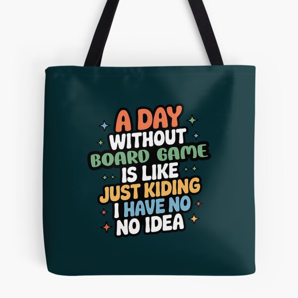 Item preview, A Day Without Board Game Is Like Just Kidding - Cool  Funny Board Game Lover designed and sold by AmelindaSmith.