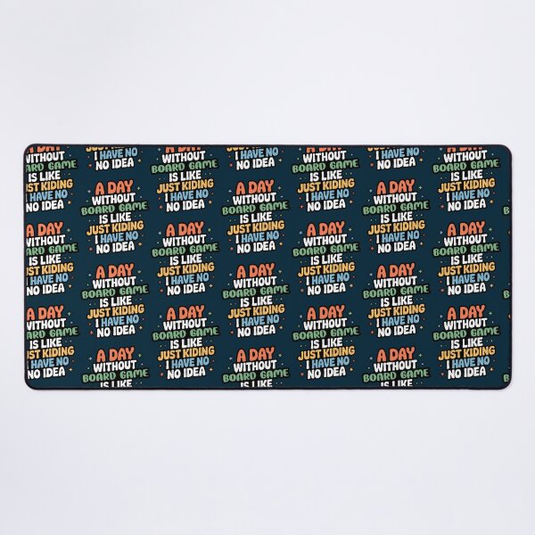 Item preview, A Day Without Board Game Is Like Just Kidding - Cool Funny Board Game Lover designed and sold by AmelindaSmith.