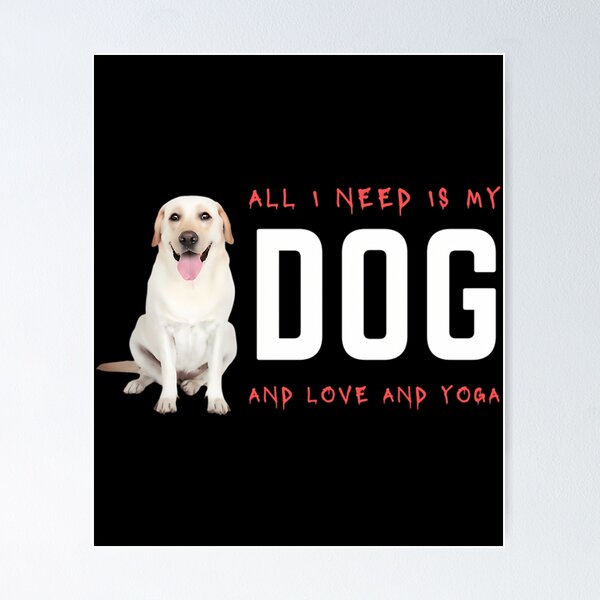 Item preview, Funny All I Need Love And Yoga And A Bone Of Dog  All I Need Love And Yoga And A Bone Of Dog Funny Vintage Cute Dog designed and sold by kynlie-luker.