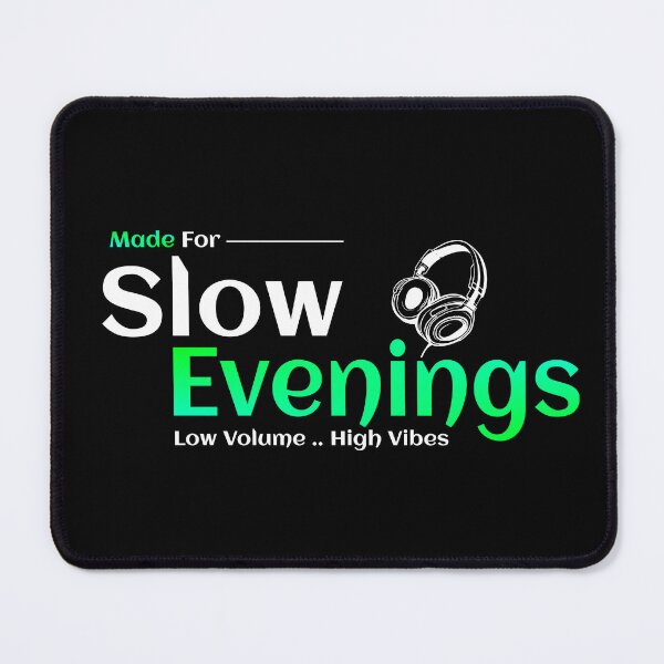 Item preview, Made For Slow Evenings designed and sold by TheFineShirt.