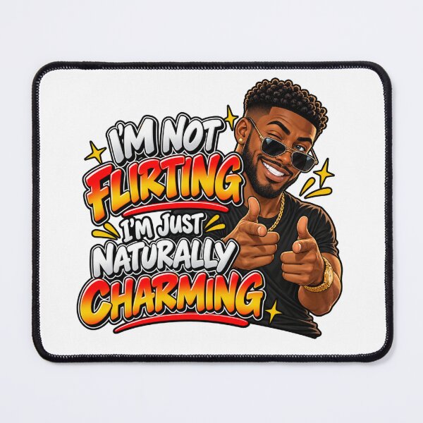 Item preview, I'm Not Flirting I'm Just Naturally Charming Funny Man designed and sold by mygiftideas.