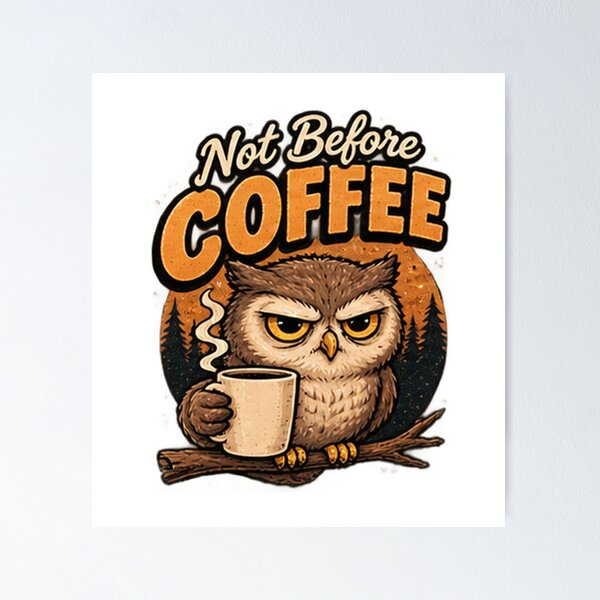 Item preview, Not Before Coffee - Funny Owl Morning Coffee designed and sold by MotiveMint.