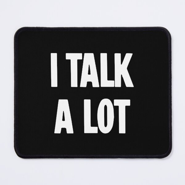 Item preview, I Talk A Lot designed and sold by karmyn-clawso.