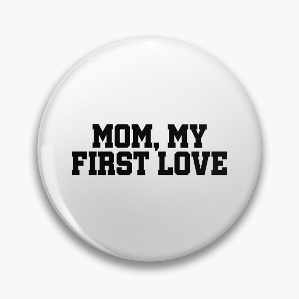 Item preview, Mom My First Love | Best Mom Ever Typography | Mother Love Gift | Proud Mom Family Design designed and sold by 440CREATIVES.